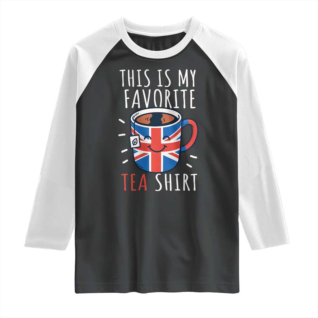 Funny Tea Lover Raglan Shirt This Is My Favorite Tea Shirt Party UK Flag TS12 Black White Print Your Wear