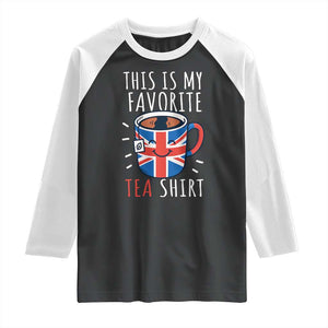 Funny Tea Lover Raglan Shirt This Is My Favorite Tea Shirt Party UK Flag TS12 Black White Print Your Wear