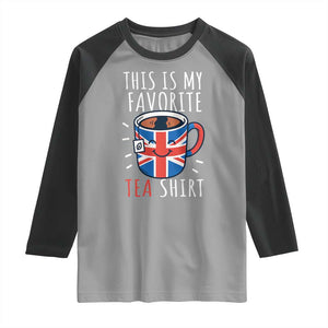Funny Tea Lover Raglan Shirt This Is My Favorite Tea Shirt Party UK Flag TS12 Sport Gray Black Print Your Wear