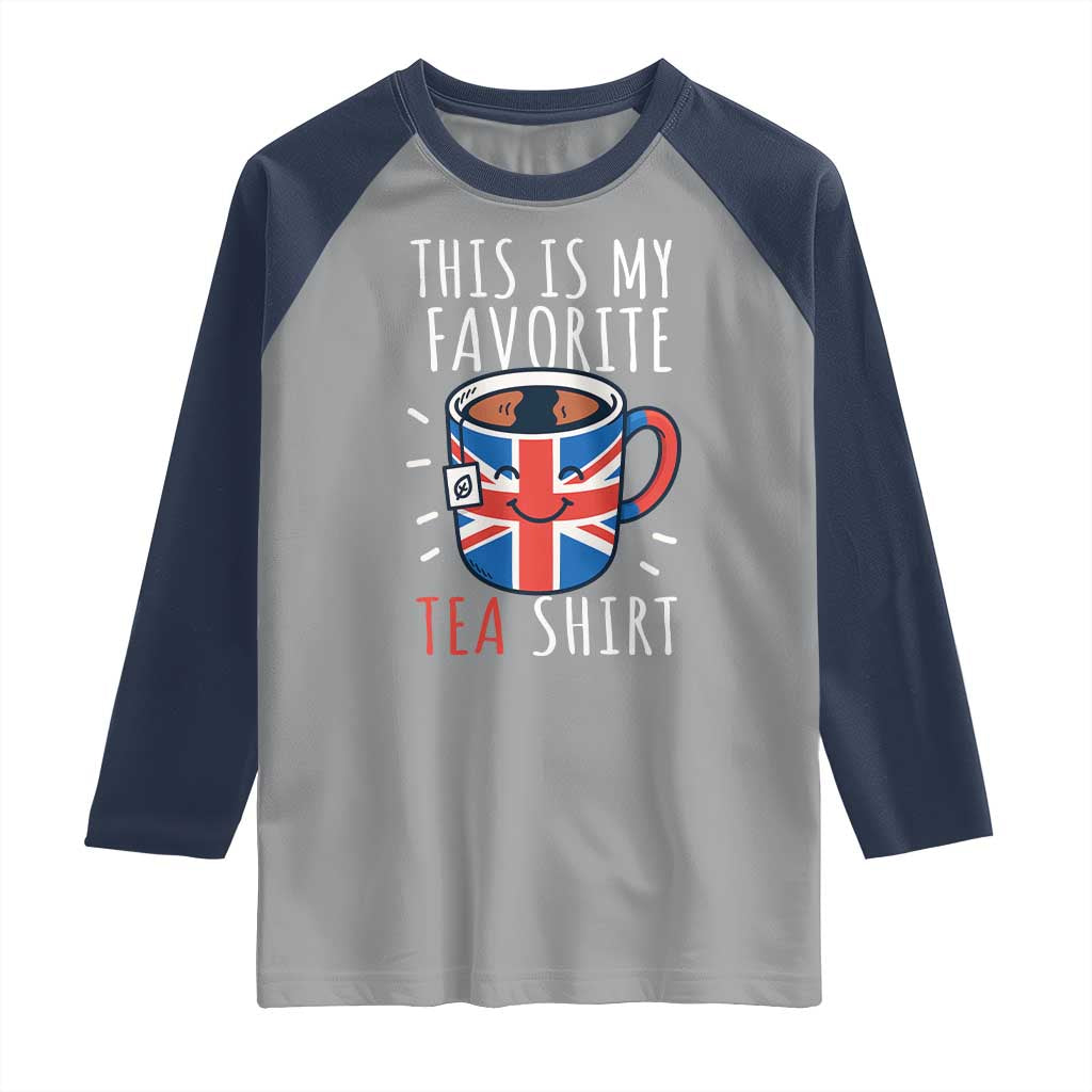 Funny Tea Lover Raglan Shirt This Is My Favorite Tea Shirt Party UK Flag TS12 Sport Gray Navy Print Your Wear