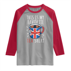 Funny Tea Lover Raglan Shirt This Is My Favorite Tea Shirt Party UK Flag TS12 Sport Gray Red Print Your Wear