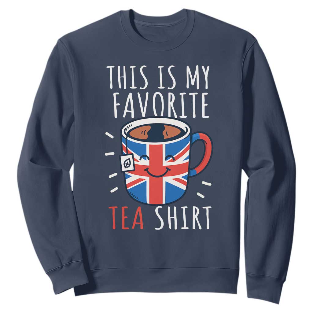 Funny Tea Lover Sweatshirt This Is My Favorite Tea Shirt Party UK Flag TS12 Navy Print Your Wear