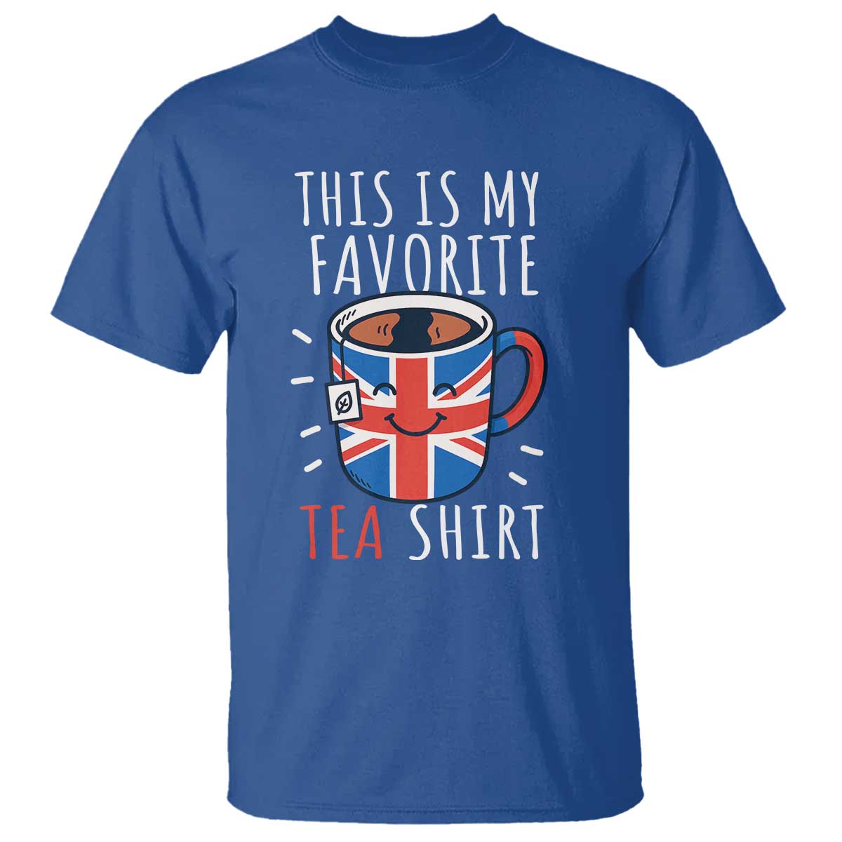 Funny Tea Lover T Shirt This Is My Favorite Tea Shirt Party UK Flag TS12 Royal Blue Print Your Wear
