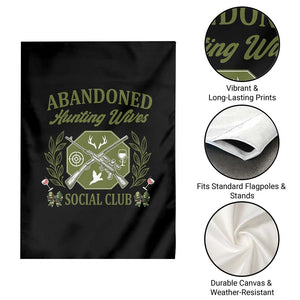 Funny Hunter Wife Garden Flag Abandoned Hunting Wives Social Club TS12 Print Your Wear