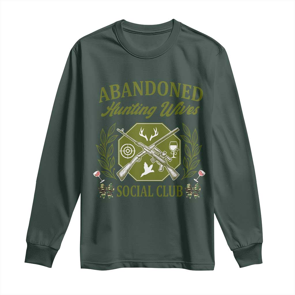 Funny Hunter Wife Long Sleeve Shirt Abandoned Hunting Wives Social Club TS12 Dark Forest Green Print Your Wear