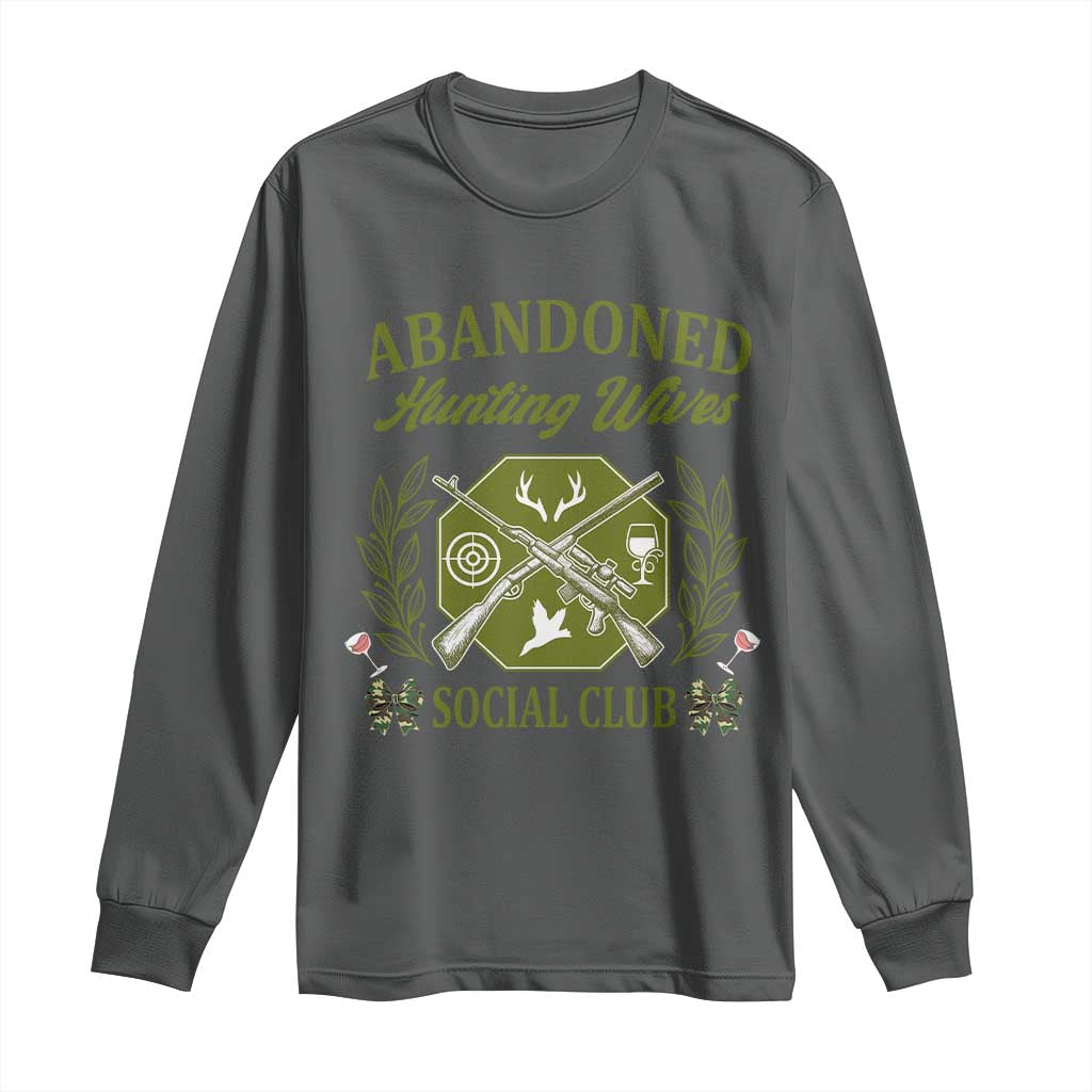 Funny Hunter Wife Long Sleeve Shirt Abandoned Hunting Wives Social Club TS12 Dark Heather Print Your Wear