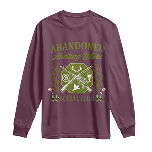 Funny Hunter Wife Long Sleeve Shirt Abandoned Hunting Wives Social Club TS12 Maroon Print Your Wear