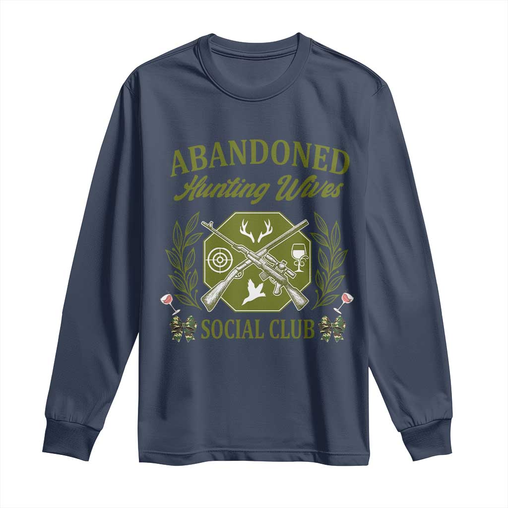 Funny Hunter Wife Long Sleeve Shirt Abandoned Hunting Wives Social Club TS12 Navy Print Your Wear