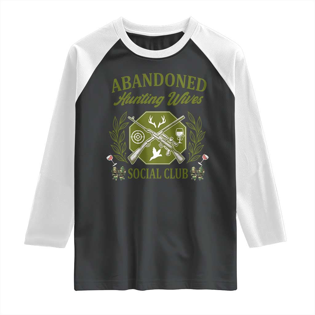 Funny Hunter Wife Raglan Shirt Abandoned Hunting Wives Social Club TS12 Black White Print Your Wear