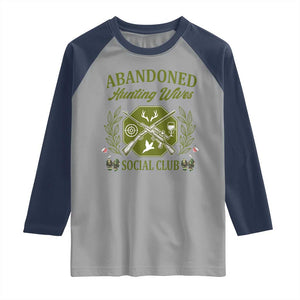 Funny Hunter Wife Raglan Shirt Abandoned Hunting Wives Social Club TS12 Sport Gray Navy Print Your Wear