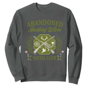 Funny Hunter Wife Sweatshirt Abandoned Hunting Wives Social Club TS12 Dark Heather Print Your Wear