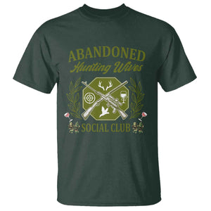 Funny Hunter Wife T Shirt Abandoned Hunting Wives Social Club TS12 Dark Forest Green Print Your Wear