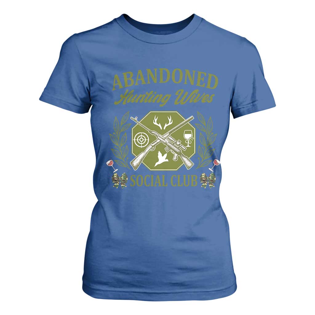 Funny Hunter Wife T Shirt For Women Abandoned Hunting Wives Social Club TS12 Royal Blue Print Your Wear