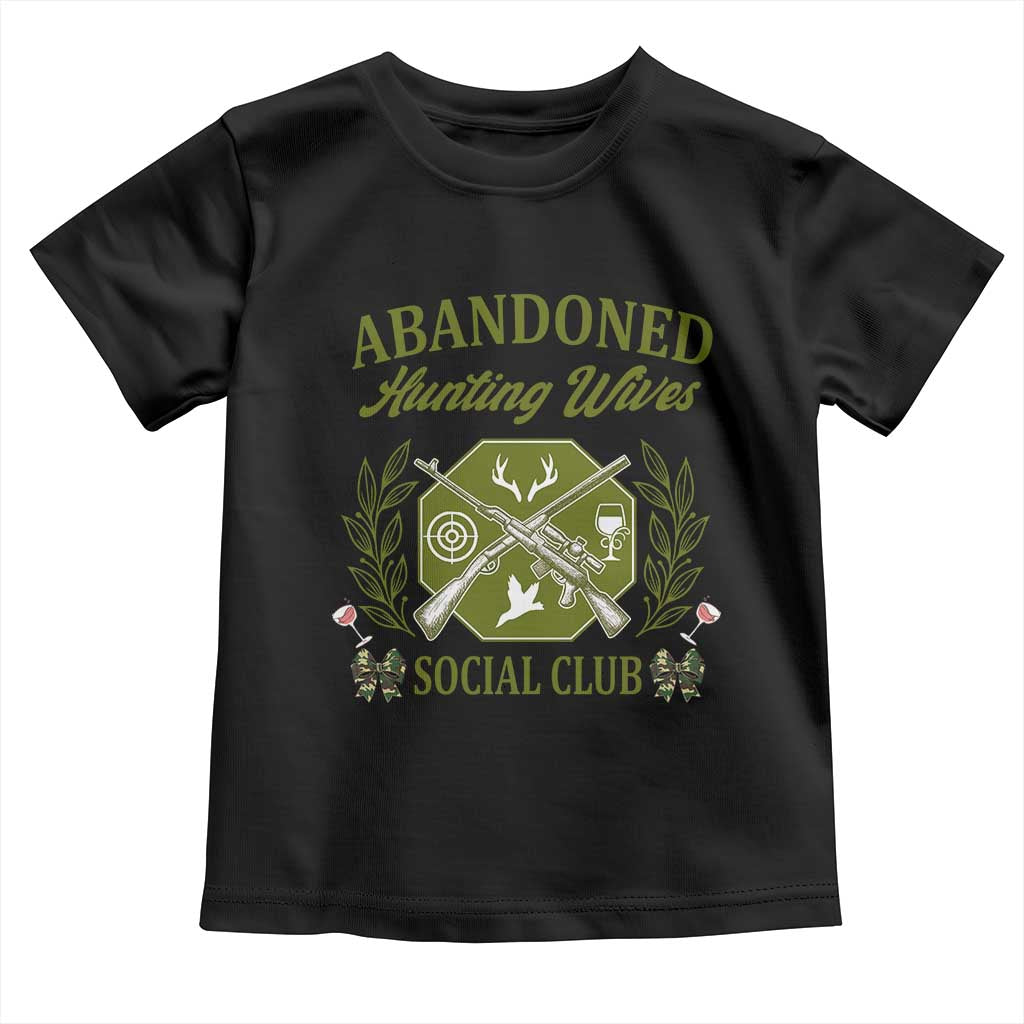 Funny Hunter Wife Toddler T Shirt Abandoned Hunting Wives Social Club TS12 Black Print Your Wear