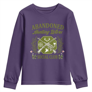 Funny Hunter Wife Youth Sweatshirt Abandoned Hunting Wives Social Club TS12 Purple Print Your Wear
