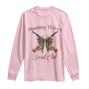 Funny Hunter Wife Long Sleeve Shirt Hunting Wives Social Club TS12 Light Pink Print Your Wear