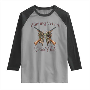 Funny Hunter Wife Raglan Shirt Hunting Wives Social Club TS12 Sport Gray Black Print Your Wear