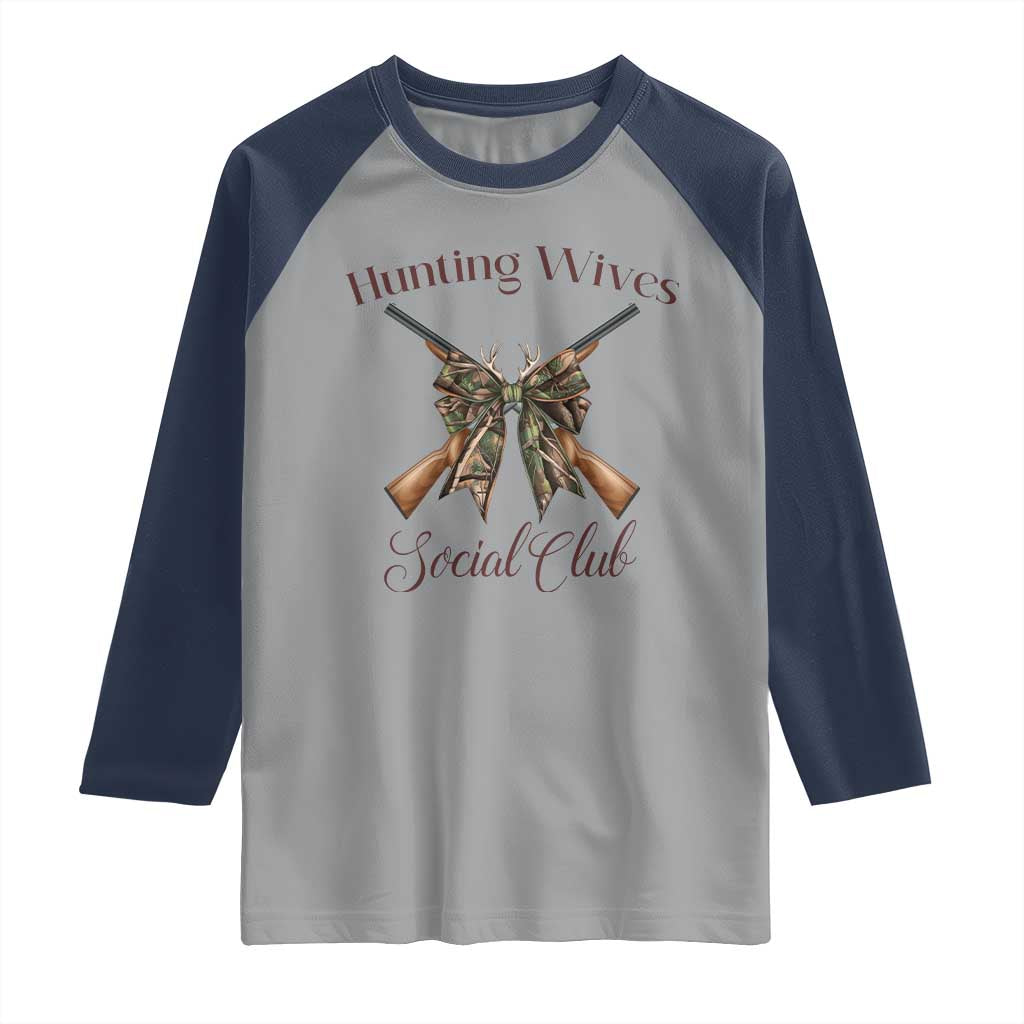 Funny Hunter Wife Raglan Shirt Hunting Wives Social Club TS12 Sport Gray Navy Print Your Wear
