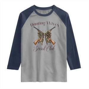 Funny Hunter Wife Raglan Shirt Hunting Wives Social Club TS12 Sport Gray Navy Print Your Wear