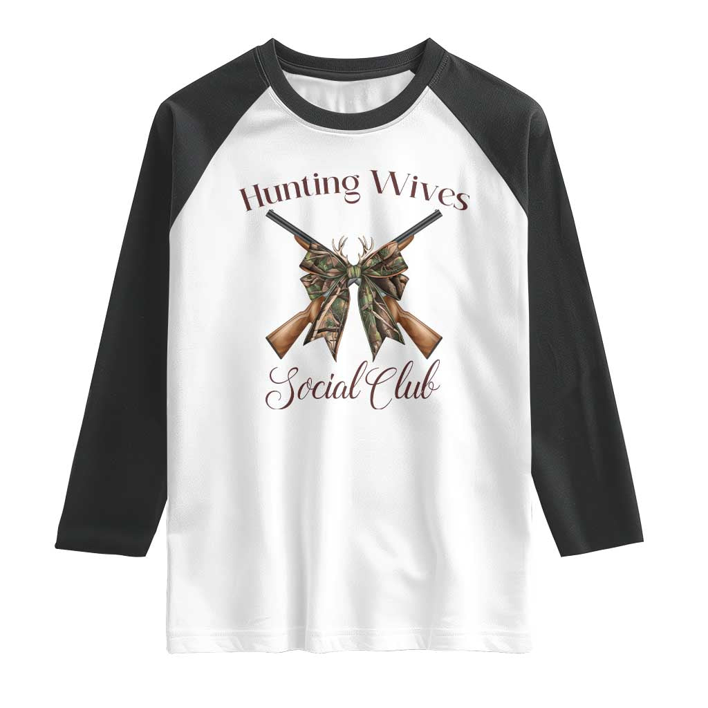 Funny Hunter Wife Raglan Shirt Hunting Wives Social Club TS12 White Black Print Your Wear