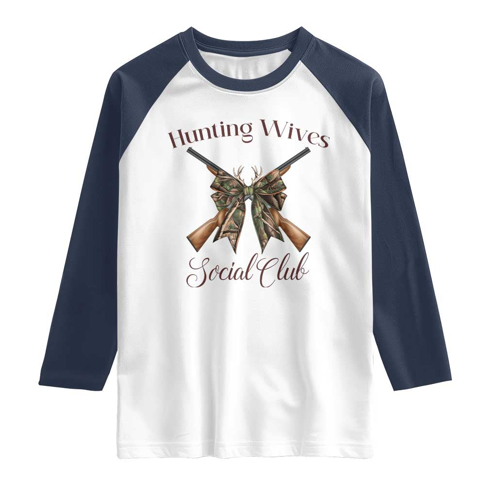 Funny Hunter Wife Raglan Shirt Hunting Wives Social Club TS12 White Navy Print Your Wear