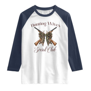 Funny Hunter Wife Raglan Shirt Hunting Wives Social Club TS12 White Navy Print Your Wear