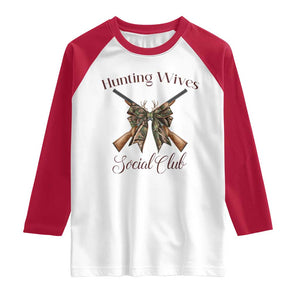 Funny Hunter Wife Raglan Shirt Hunting Wives Social Club TS12 White Red Print Your Wear