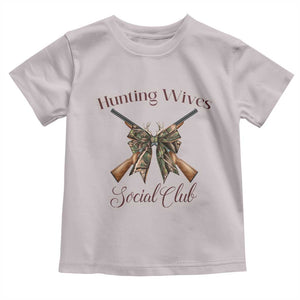 Funny Hunter Wife Toddler T Shirt Hunting Wives Social Club TS12 Ice Gray Print Your Wear
