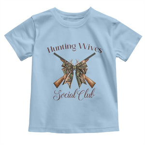 Funny Hunter Wife Toddler T Shirt Hunting Wives Social Club TS12 Light Blue Print Your Wear