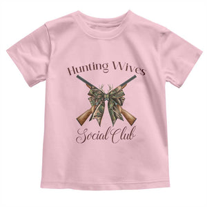 Funny Hunter Wife Toddler T Shirt Hunting Wives Social Club TS12 Light Pink Print Your Wear