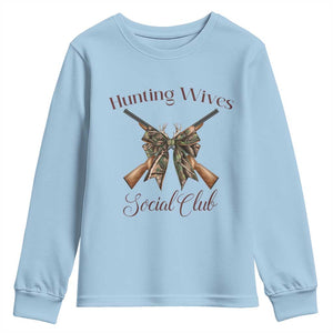 Funny Hunter Wife Youth Sweatshirt Hunting Wives Social Club TS12 Light Blue Print Your Wear