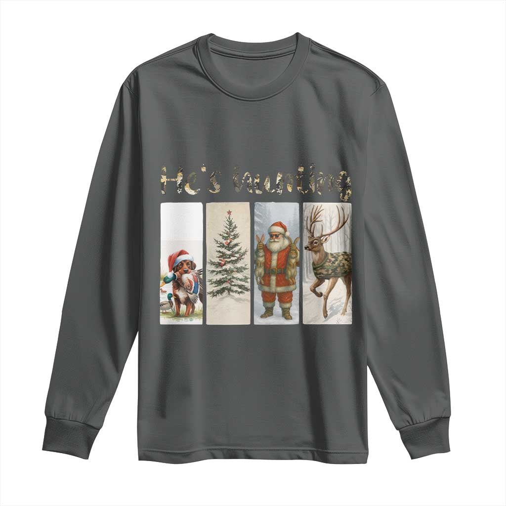 Santa Funny Christmas Hunter Look Long Sleeve Shirt He Is Hunting TS12 Dark Heather Print Your Wear