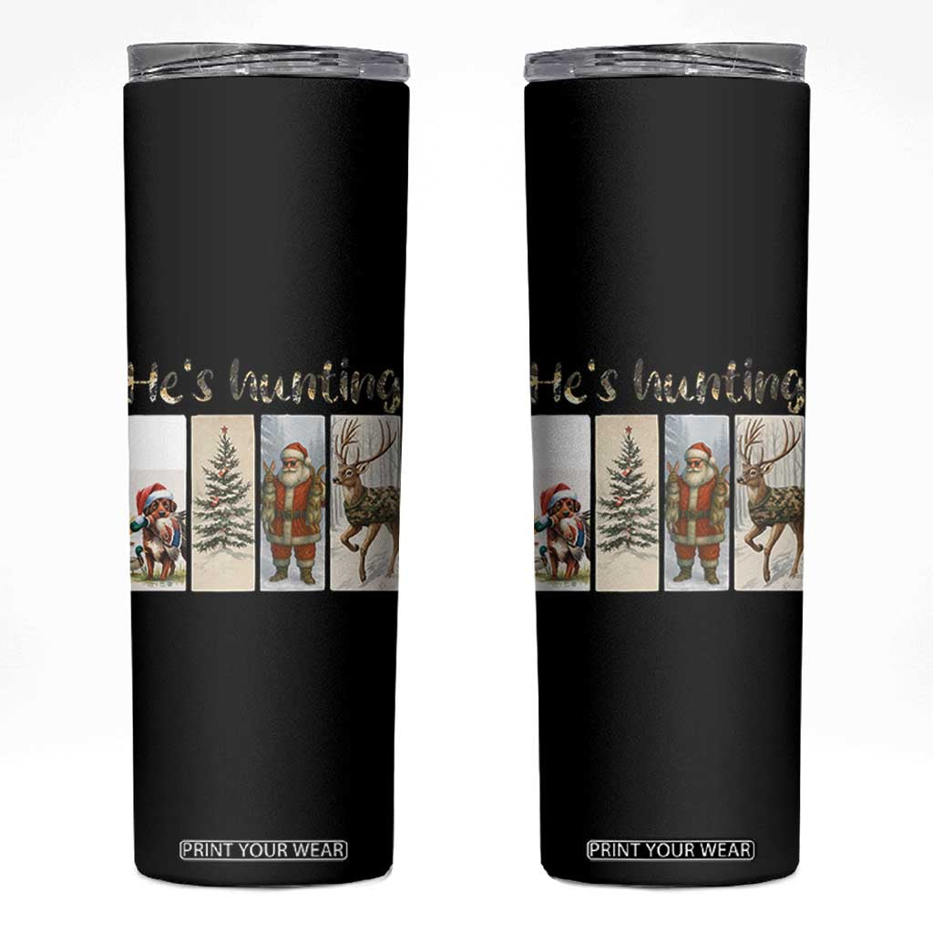 Santa Funny Christmas Hunter Look Skinny Tumbler He Is Hunting TS12 Black Print Your Wear