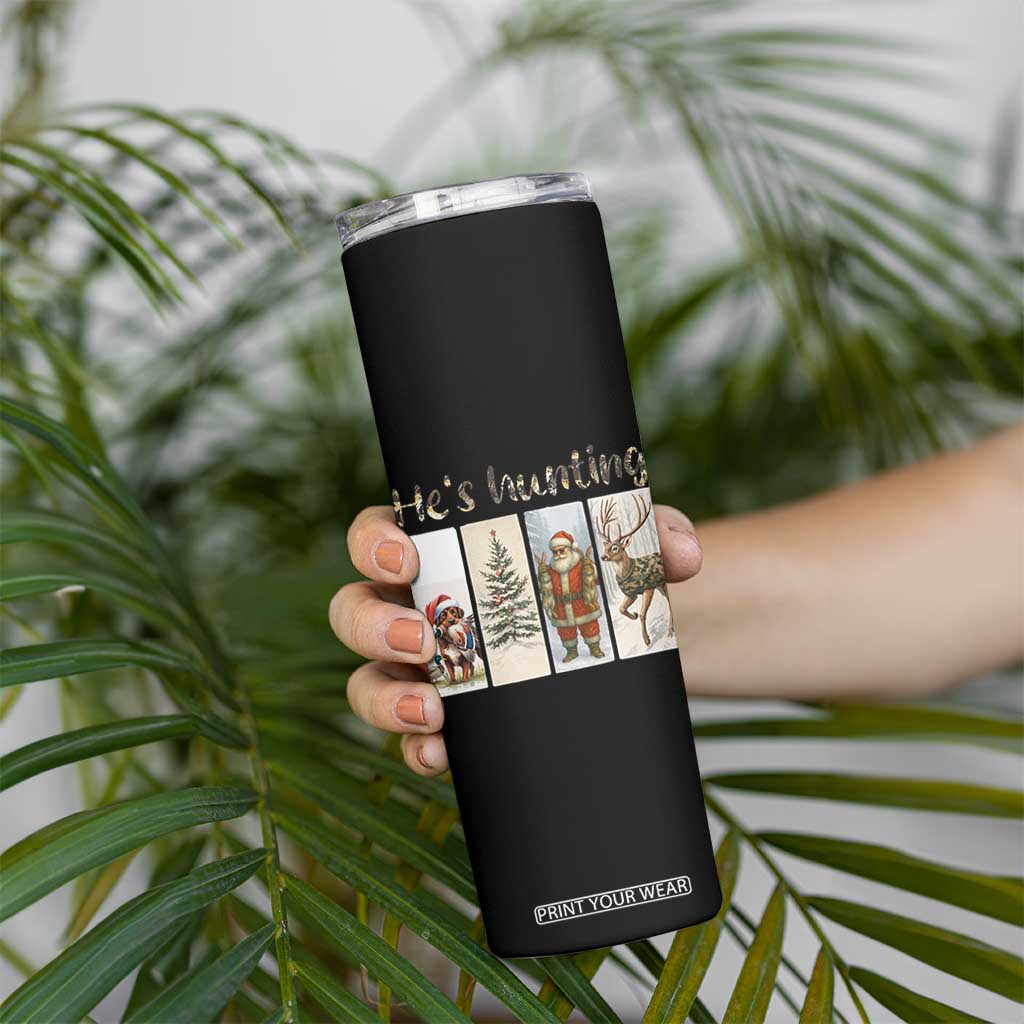 Santa Funny Christmas Hunter Look Skinny Tumbler He Is Hunting TS12 Print Your Wear