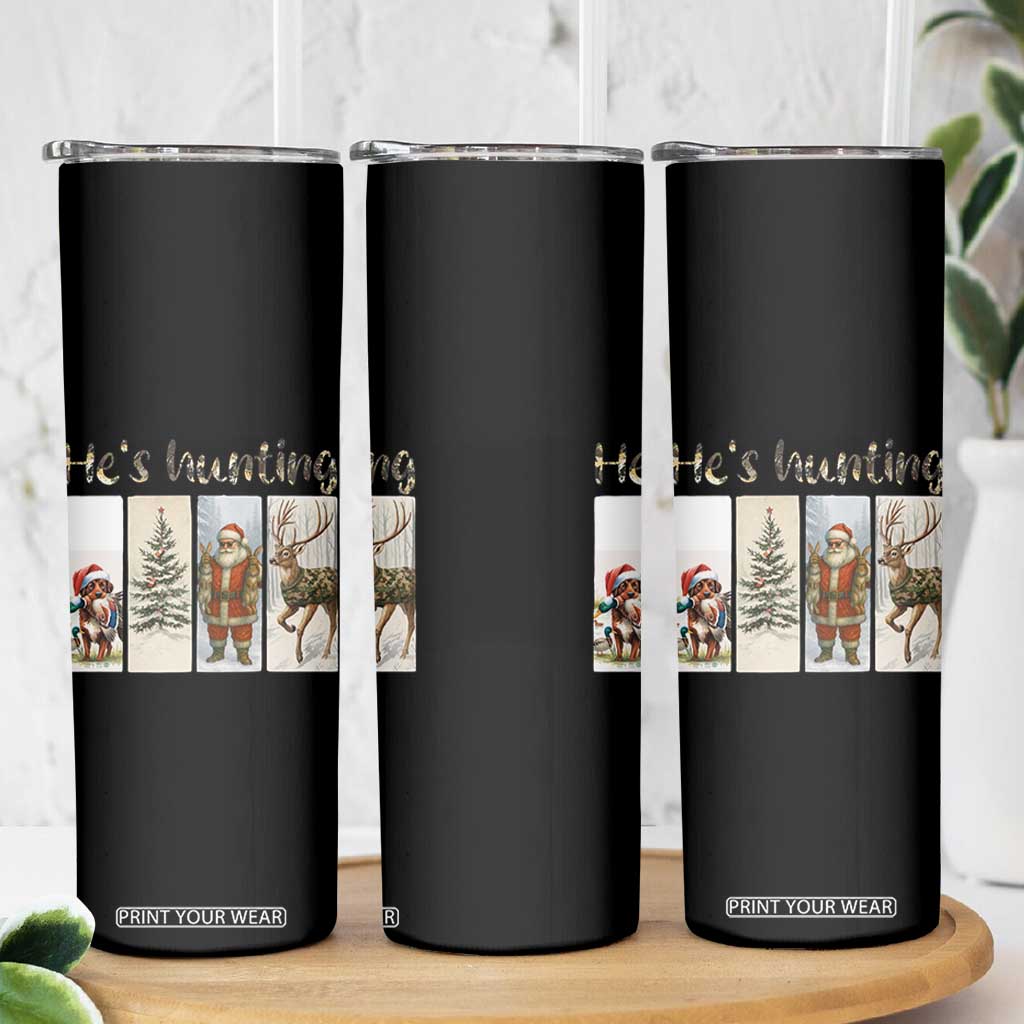 Santa Funny Christmas Hunter Look Skinny Tumbler He Is Hunting TS12 Print Your Wear