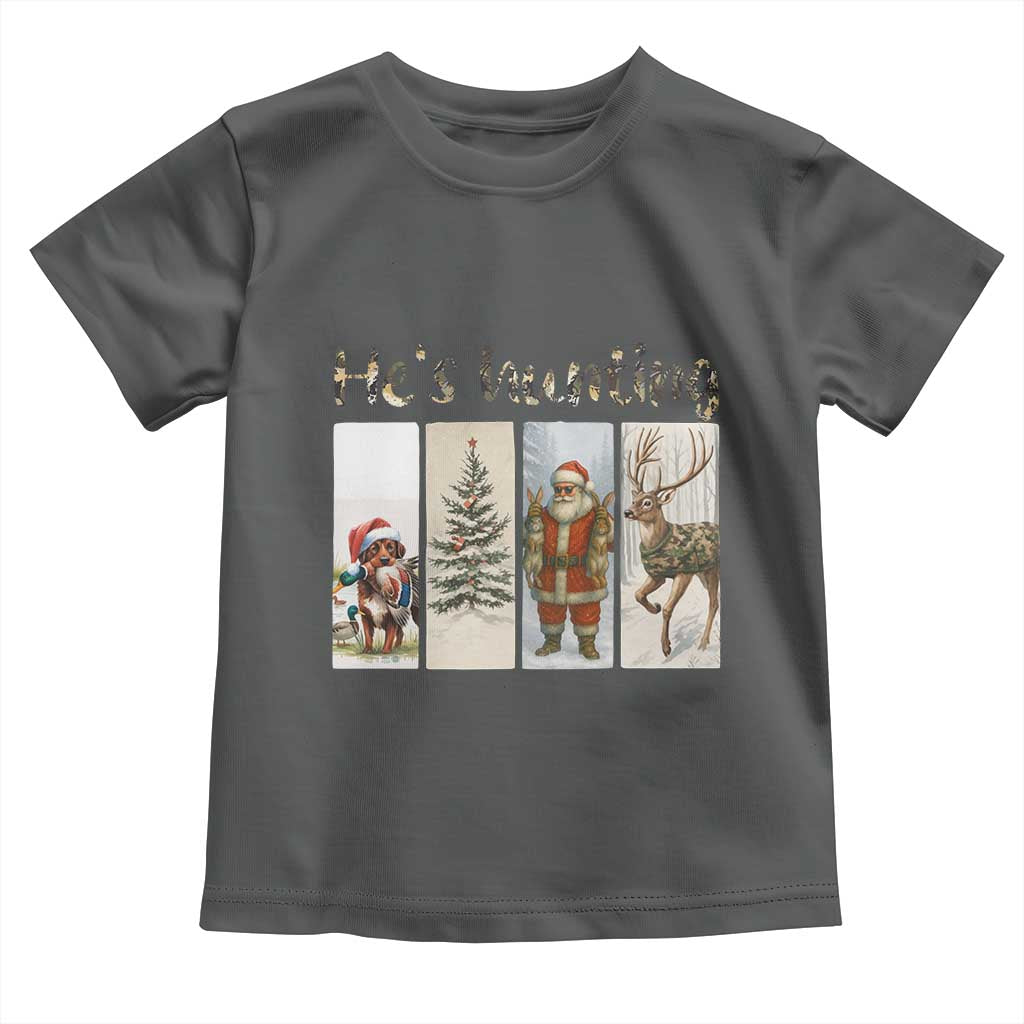 Santa Funny Christmas Hunter Look Toddler T Shirt He Is Hunting TS12 Dark Heather Print Your Wear