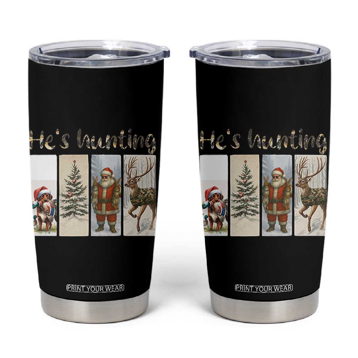 Santa Funny Christmas Hunter Look Tumbler Cup He Is Hunting TS12 Black Print Your Wear