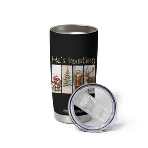 Santa Funny Christmas Hunter Look Tumbler Cup He Is Hunting TS12 Print Your Wear