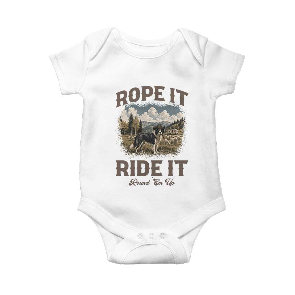 Border Collie Cowboy Farm Dog Baby Onesie Rope It Ride It Round Em Up Ranch Life Gift TS12 White Print Your Wear