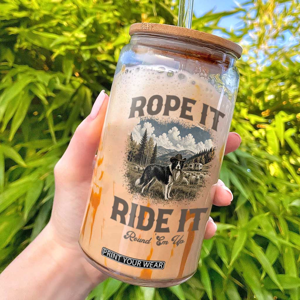 Border Collie Cowboy Farm Dog Glass Can Rope It Ride It Round Em Up Ranch Life Gift TS12 White Print Your Wear