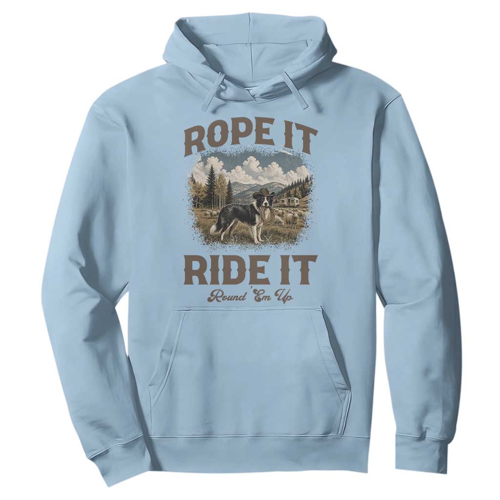 Border Collie Cowboy Farm Dog Hoodie Rope It Ride It Round Em Up Ranch Life Gift TS12 Light Blue Print Your Wear