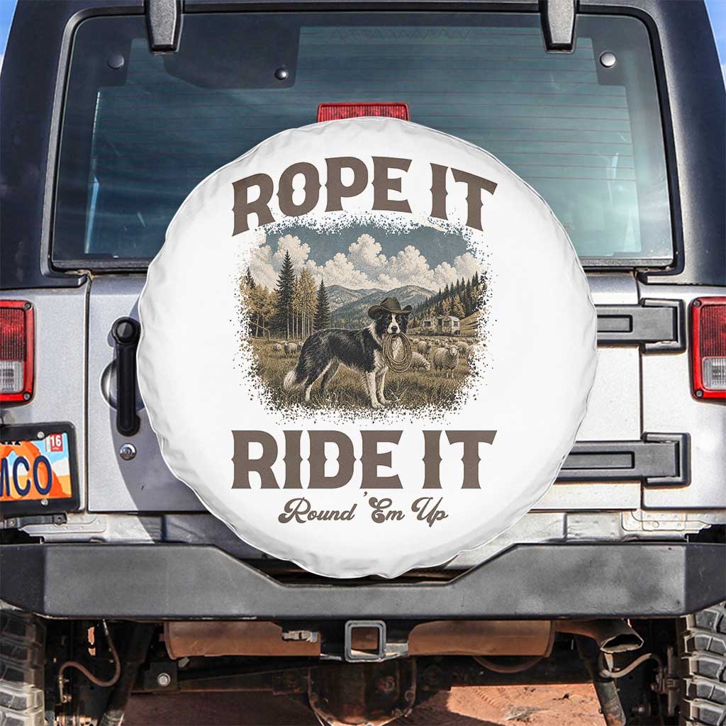 Border Collie Cowboy Farm Dog Spare Tire Cover Rope It Ride It Round Em Up Ranch Life Gift TS12 No hole White Print Your Wear