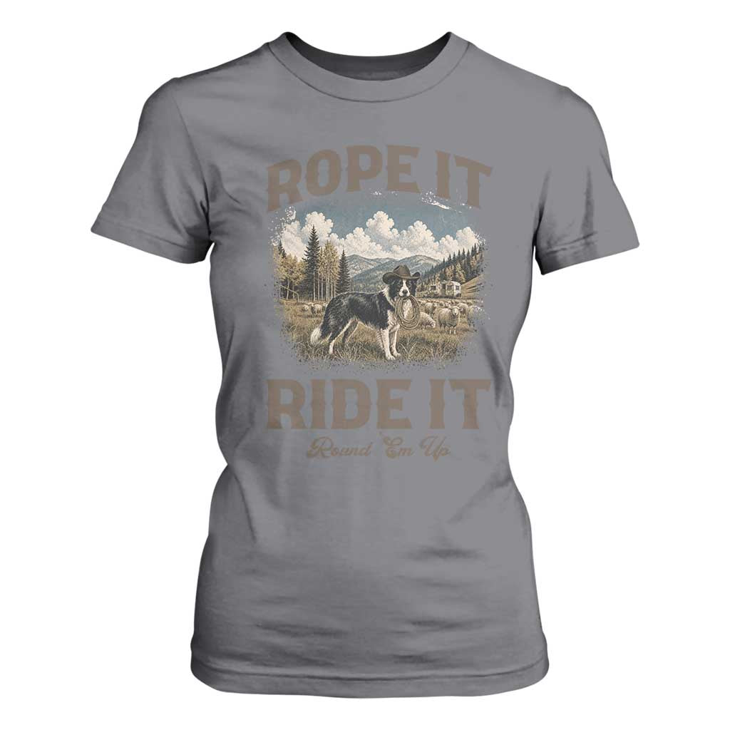 Border Collie Cowboy Farm Dog T Shirt For Women Rope It Ride It Round Em Up Ranch Life Gift TS12 Charcoal Print Your Wear