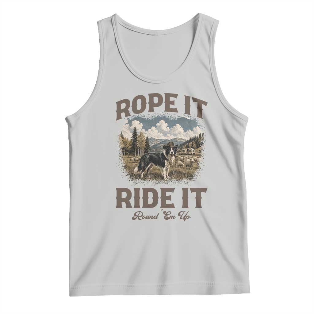 Border Collie Cowboy Farm Dog Tank Top Rope It Ride It Round Em Up Ranch Life Gift TS12 Ash Print Your Wear