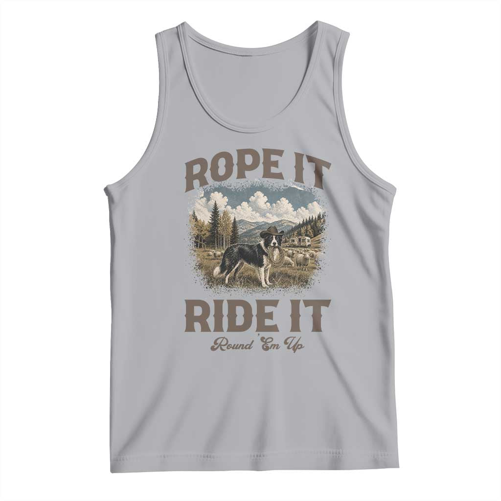 Border Collie Cowboy Farm Dog Tank Top Rope It Ride It Round Em Up Ranch Life Gift TS12 Athletic Heather Print Your Wear