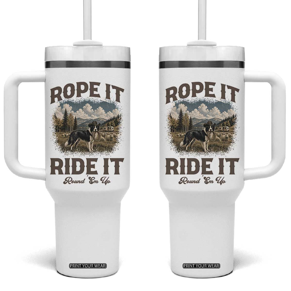 Border Collie Cowboy Farm Dog Tumbler With Handle Rope It Ride It Round Em Up Ranch Life Gift TS12 One Size: 40 oz White Print Your Wear
