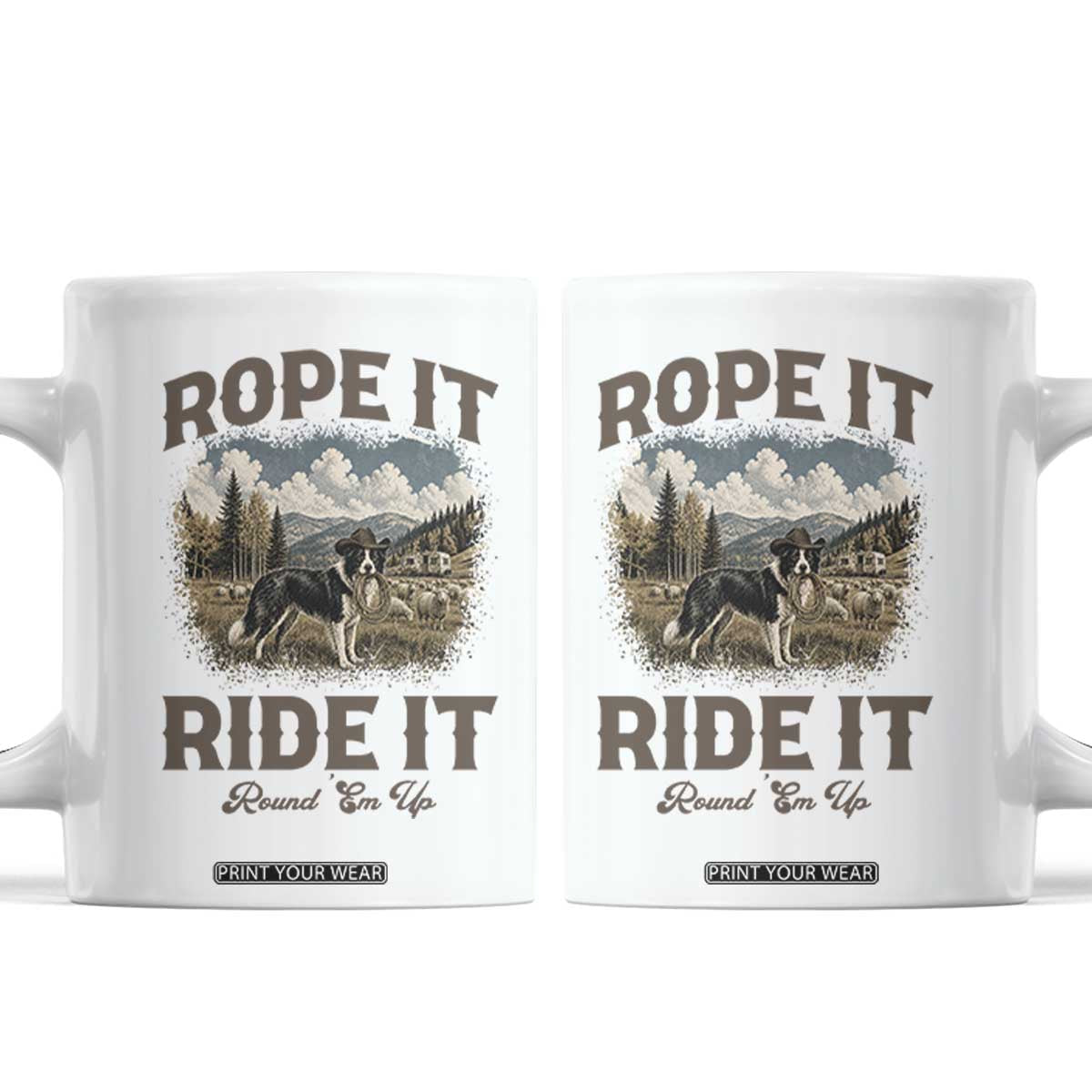 Border Collie Cowboy Farm Dog Coffee Mug Rope It Ride It Round Em Up Ranch Life Gift TS12 White Print Your Wear