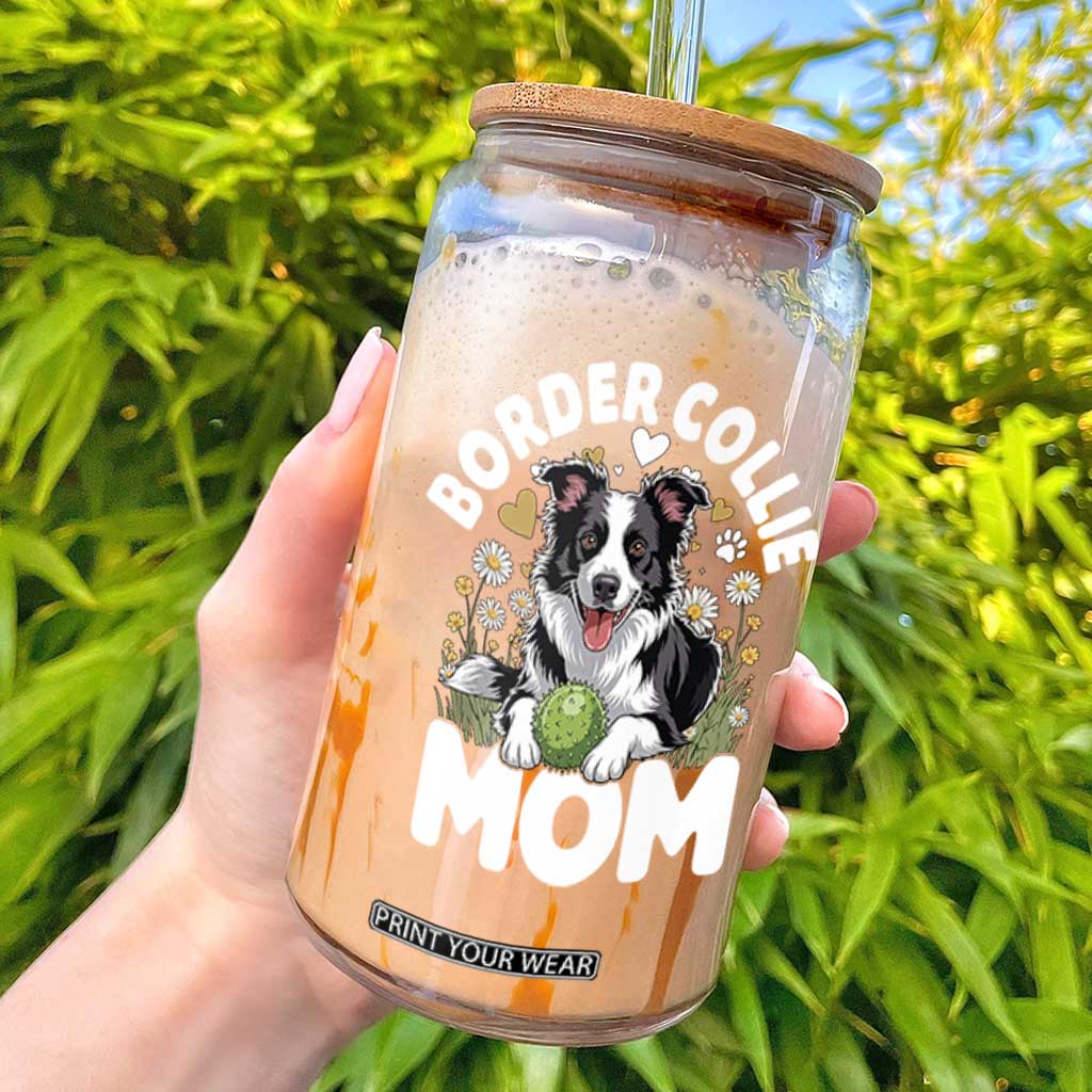 Cute Border Collie Mom Glass Can Flower Floral Dog Lover Gift TS12 Black Print Your Wear