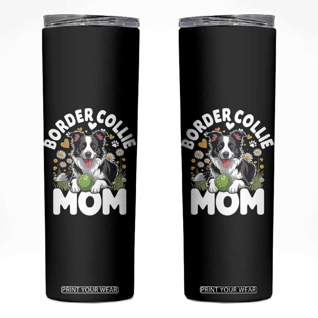 Cute Border Collie Mom Skinny Tumbler Flower Floral Dog Lover Gift TS12 Black Print Your Wear