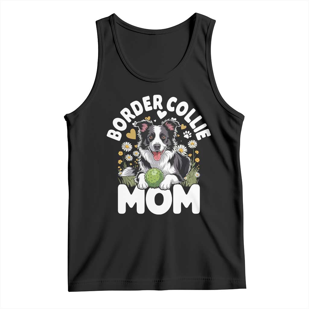 Cute Border Collie Mom Tank Top Flower Floral Dog Lover Gift TS12 Black Print Your Wear